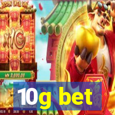 10g bet